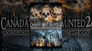Canada's Most Haunted 2