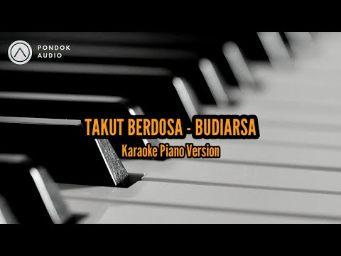 TAKUT BERDOSA - BUDIARSA ( Karaoke Piano Version )