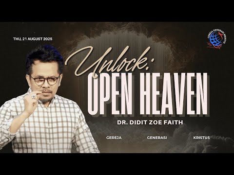 UNLOCK: OPEN HEAVEN | DR. DIDIT ZOE FAITH | 21-08-2025 | GGK-THE DANS (CHURCH)