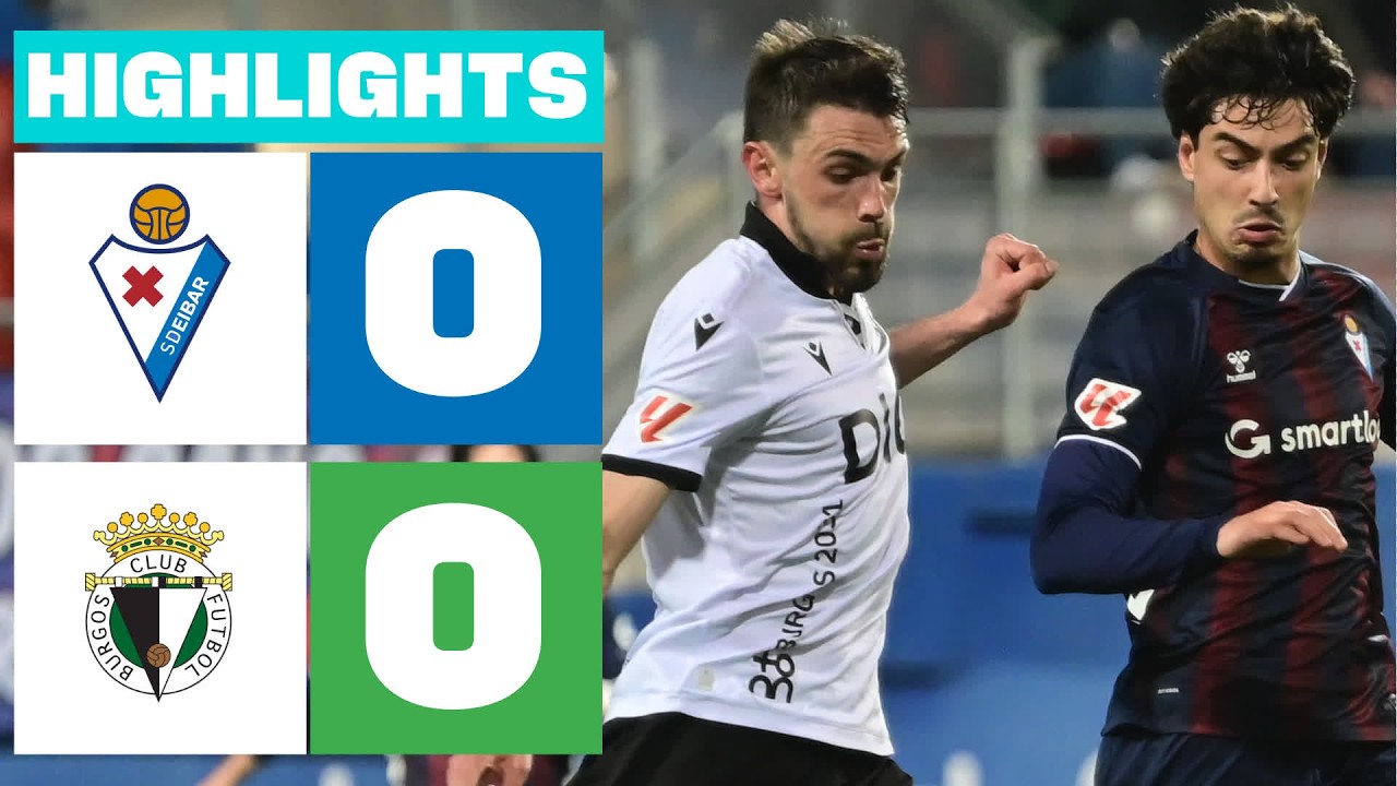 Eibar vs Burgos Club de Fútbol Highlights