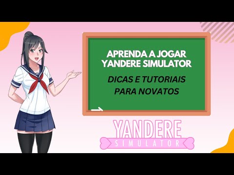 Learn to Play Yandere Simulator from Scratch! - Tips and Tutorials for Beginners