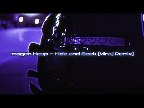 Imogen Heap - Hide and Seek (Miraj Remix) [Nightdrive/Wave]