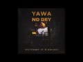 Kelvynboy - Yawa No Dey ft. M.anifest (Audio Slide) Kelvynboy - Yawa No Dey ft. M.anifest (Audio Slide)