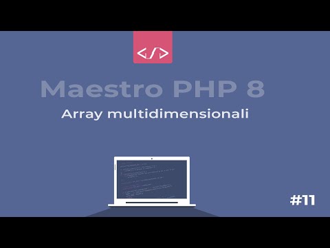 Maestro PHP 8 - Array multidimensionali #11