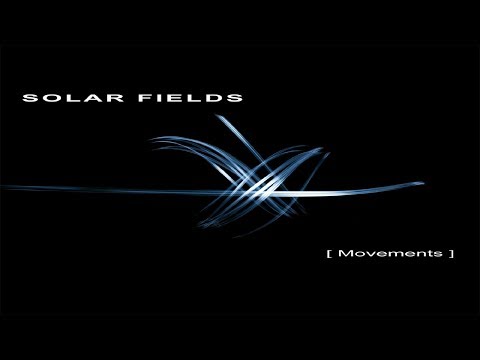 Solar Fields - Movements [Full Album]