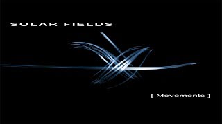 Solar Fields - Movements [Full Album]