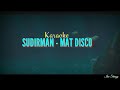 Karaoke SUDIRMAN - MAT DISCO