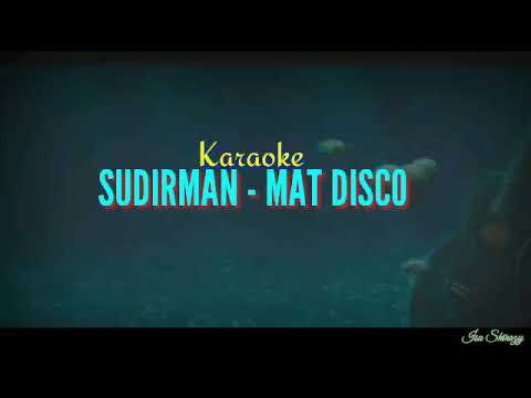 Karaoke SUDIRMAN - MAT DISCO