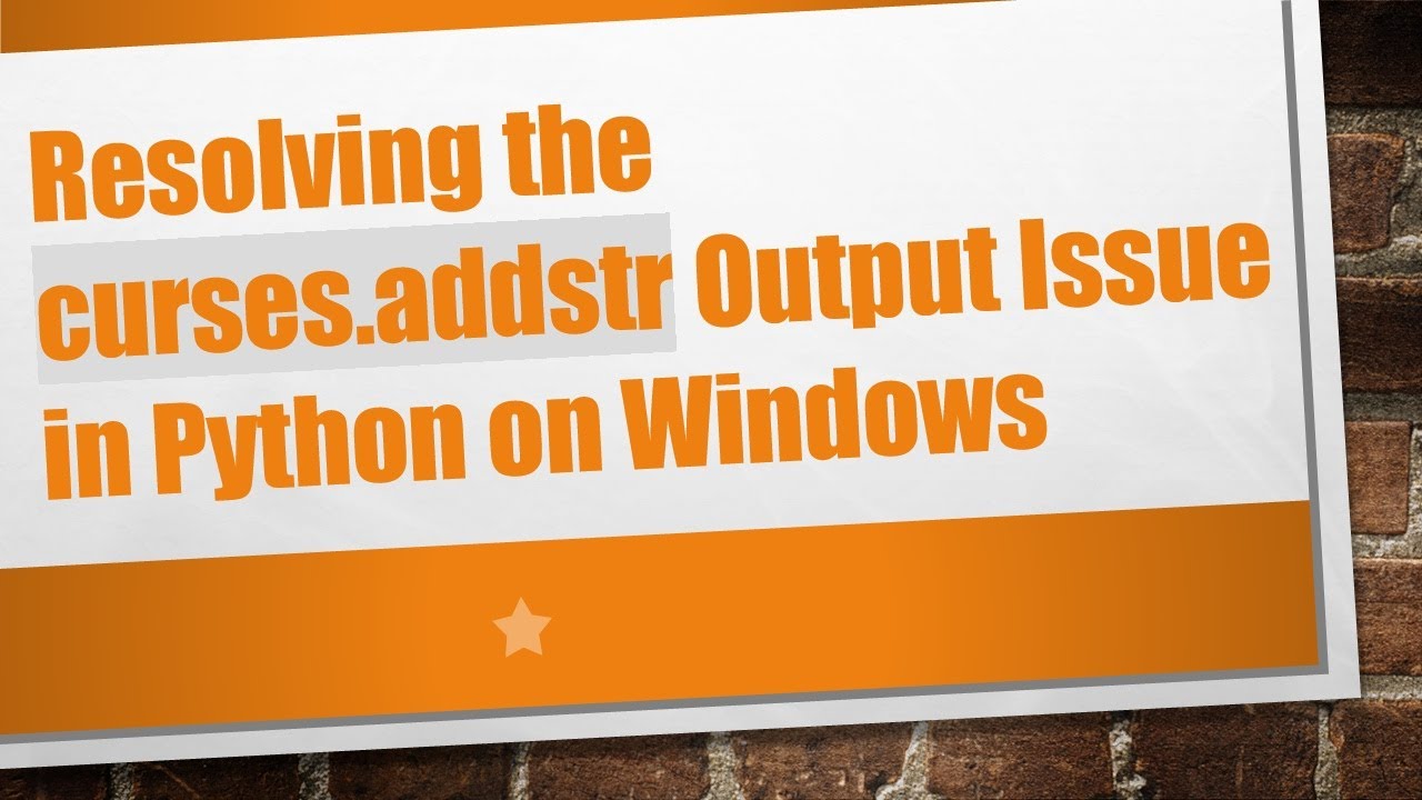 Resolving the curses.addstr Output Issue in Python on Windows
