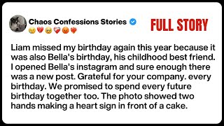 Liam missed my birthday again this year because it was also Bella's birthday, his childhood best...