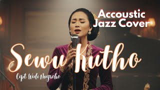 Download lagu Sewu Kutho - Didi Kempot Cover (Jazz Acoustic Version) - Suara Jernih mp3