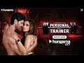 Personal Trainer Official Trailer Tinaa Dattaa Gulshan R Nain Sahib Tagra Out Now