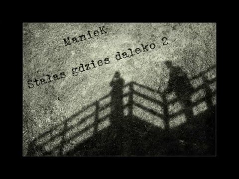 02.ManieK - Stałaś gdzieś daleko 2
