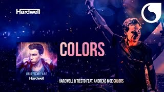 Hardwell &amp; Tiësto Ft. Andreas Moe - Colors (Album Version) #UnitedWeAre