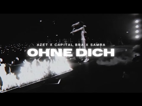 AZET feat. CAPITAL BRA & SAMRA - OHNE DICH (prod. by VEYSIGZ, BRABUZ PRODUCTIONZ)