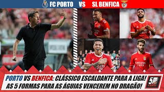 🔵 PORTO VS BENFICA 🔴 ● As cinco estratégias para o Benfica ir vencer o Porto no Dragão!!