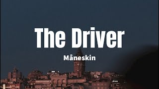 The Driver - Måneskin (Lyrics)