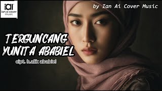 Download lagu TERGUNCANG - YUNITA ABABIEL // by Ian Ai Cover Music mp3 Download lagu TERGUNCANG - YUNITA ABABIEL // by Ian Ai Cover Music mp3