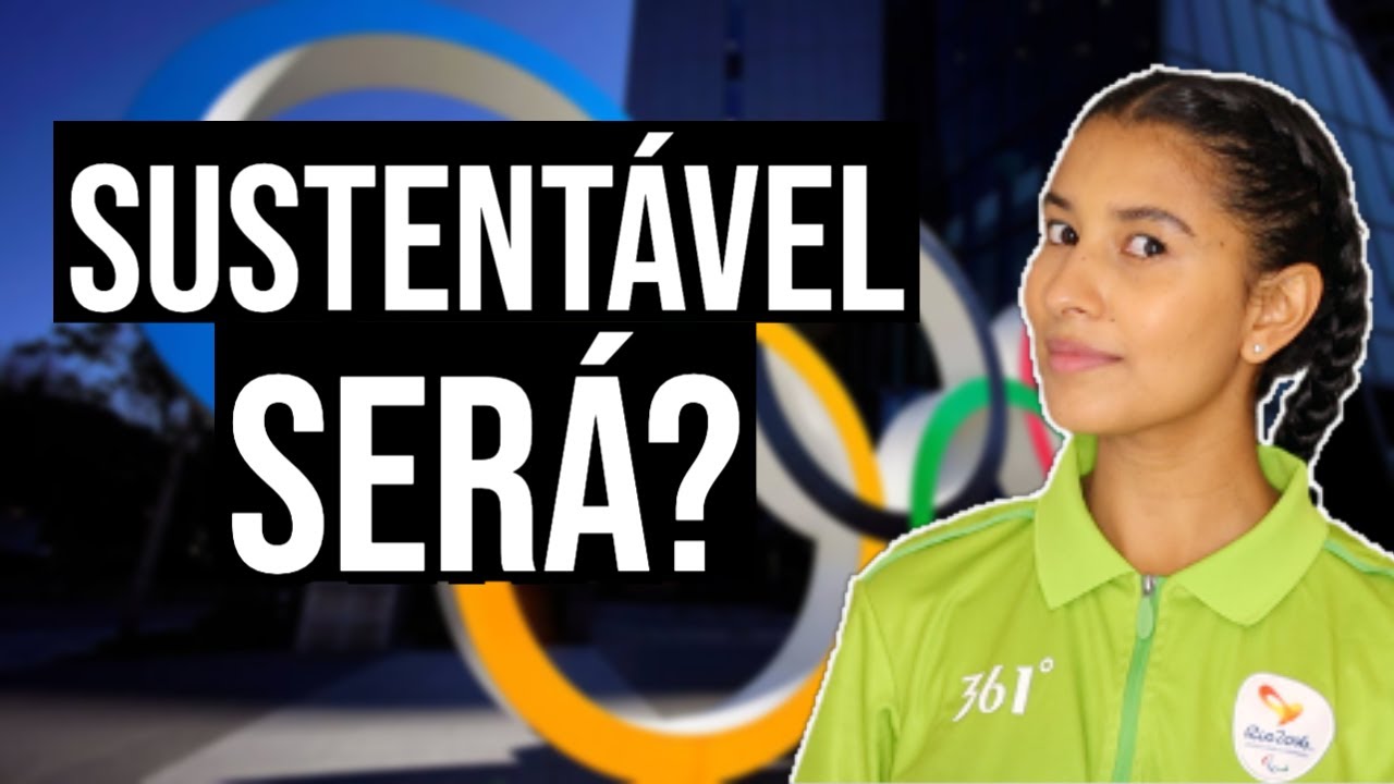 OLIMPÍADAS DE TÓQUIO SUSTENTÁVEL, SERÁ? | Marcela Miranda