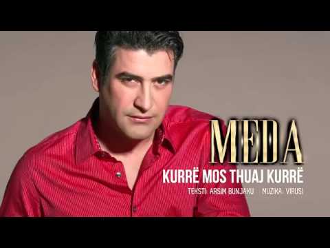 Meda   Kurre mos thuaj kurre Official Video HD