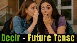 Decir in the Future Tense | Spanish Lesson, conversation + Quiz