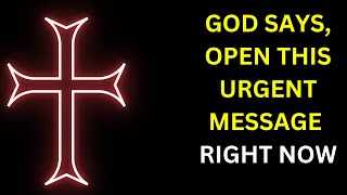 God Says: OPEN THIS URGENT MESSAGE | god message today | god's message for you today | Jesus | Bible
