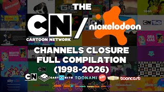 The Cartoon Network/Nickelodeon Channels Closure Full Compilation (1998-2026)
