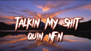 Quin NFN - Talkin My Shit (Lyrics)