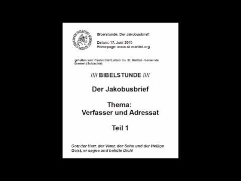 Bibelstunde vom 17.06.2015 - Der Jakobusbrief Teil 1