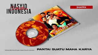 Download lagu Shaffix - Pantai Suatu Maha Karya - Nasyid Indonesia mp3