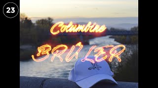 Columbine - Brûler (Clip Non-Officiel)