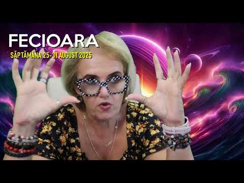 Zodia FECIOAREI ⭐☀🌙 Horoscopul saptamanii 25-31 AUGUST 2025 cu astrolog ACVARIA