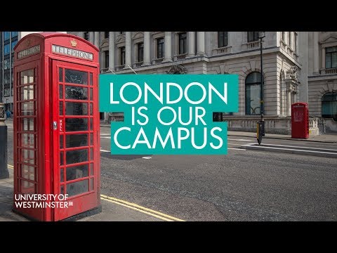 London is our campus - University of Westminster