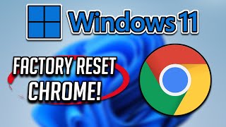 How To Factory Reset Google Chrome Browser in Windows 11 - [2024]
