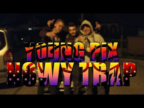 YOUNG PIX - NOWY TRAP [Official Video]