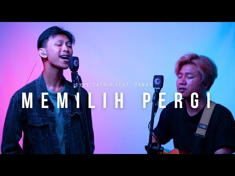 Tyok Satrio feat. Danar Widianto - Memilih Pergi (Live Studio Session)