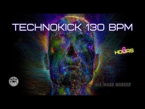 🎶 Technokick 130 BPM - Kick Drum Beats ⨀ 9 Hours - All Dark Screen ⨀