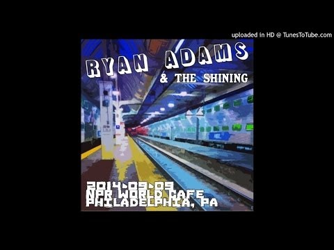 Ryan Adams & The Shining Peaceful Valley