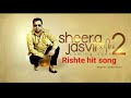 Rishte/sheera jasvir/hit punjabi songs/