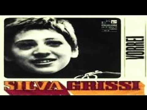 SILVA GRISSI - VORREI -ΓΙΑΤΙ//R.CIRULLI-M.LUCIANA-R.SCALA//-SLOW -60s
