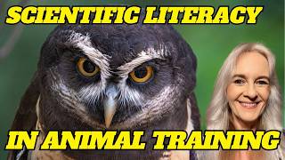 Scientific Literacy in Animal Training: From Knowing How to Understanding Why