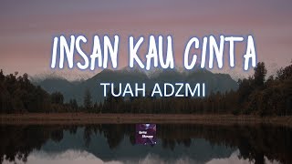 Download lagu Tuah Adzmi - Insan Kau Cinta (Lirik) mp3 Download lagu Tuah Adzmi - Insan Kau Cinta (Lirik) mp3