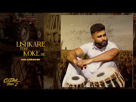 LISHKARE TERE KOKE DE | AK | Karan MC | Cultural Tings 2 | Latest Punjabi Songs 2021