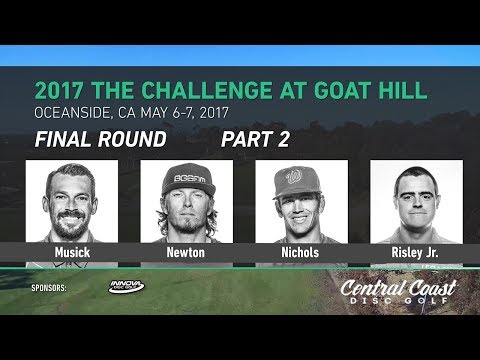 2017 The Challenge at Goat Hill Final Round Part 2 Musick, Newton, Nichols, Risley Jr