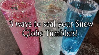 3 Ways to seal snowglobe tumblers |  Sealing lava lamp tumblers #sealingtumblers