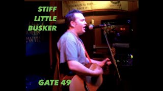 Stiff Little Busker - Gate 49