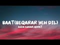 Asim Azhar Qirat Haider Baat Meem Se Mohabbat Lyrics Muskurake Na Dekhiye OST