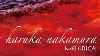 Haruka Nakamura ft Nujabes - Let Go - 2013 [Melodica]