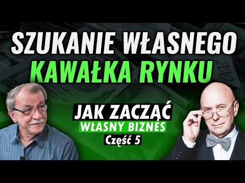 WITKOWICZ #5 HOW TO START YOUR OWN BUSINESS. BUILDING YOUR OWN MARKET