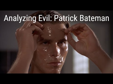 Analyzing Evil: Patrick Bateman, From American Psycho